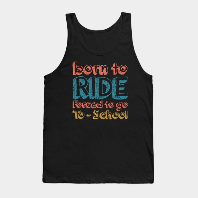 Born To Ride Tank Top by local878